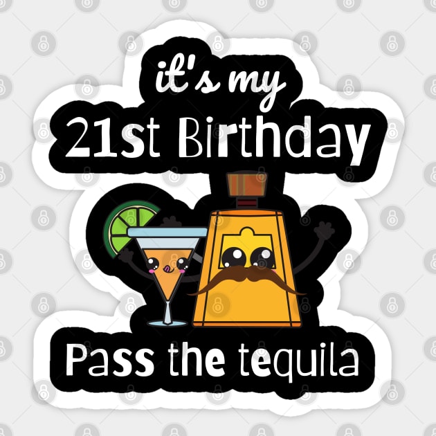 Its my 21st birthday pass the tequila cute birthday gifts for girls tequila lover